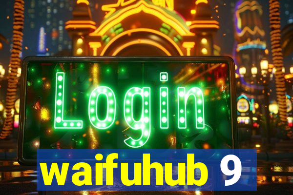 waifuhub 9